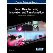 Smart Manufacturing Innovation and Transformation