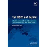 The BRICS and Beyond: The International Political Economy of the Emergence of a New World Order