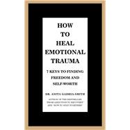 How to Heal Emotional Trauma