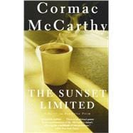The Sunset Limited A Novel in Dramatic Form