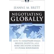Negotiating Globally: How to Negotiate Deals, Resolve Disputes, and Make Decisions Across Cultural Boundaries, 2nd Edition