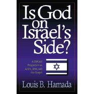 Is God on Israel's Side? : A Biblical Perspective on Arabs, Jews and the Gospel