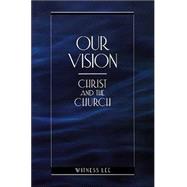 Our Vision: Christ and the Church