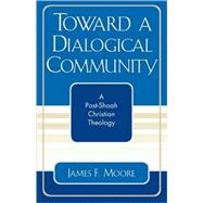 Toward a Dialogical Community A Post-Shoah Christian Theology