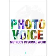 Photovoice Methods in Social Work