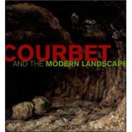 Courbet And the Modern Landscape