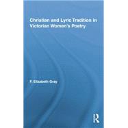 Christian and Lyric Tradition in Victorian WomenÆs Poetry