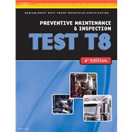 ASE Test Preparation Medium/Heavy Duty Truck Series Test T8: Preventive Maintenance
