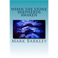 When the Stone Shepherds Awaken