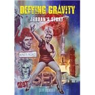 Defying Gravity: Jordan's Story