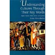 Understanding Cultures through Their Key Words English, Russian, Polish, German, and Japanese
