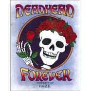 Deadhead Forever : Property of Haze
