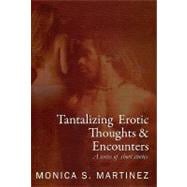 Tantalizing Erotic Thoughts and Encounters