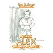 My Name Is Alex the Keeper of the Gate