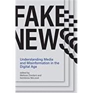 Fake News Understanding Media and Misinformation in the Digital Age