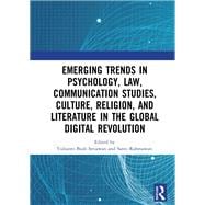 Emerging Trends in Psychology, Law, Communication Studies, Culture, Religion, and Literature in the Global Digital Revolution