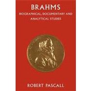 Brahms: Biographical, Documentary and Analytical Studies