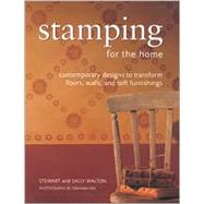 Stamping for the Home: Contemporary Designs to Transform Floors, Walls, and Soft Furnishings