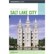 Insiders' Guide® to Salt Lake City, 4th