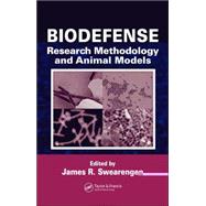 Biodefense : Research Methodology and Animal Models