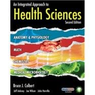 Cengage-Hosted WebTutor for Colbert/Ankney/Wilson/Havrilla's An Integrated Approach to Health Sciences: Anatomy and Physiology, Math, Chemistry and Medical Microbiology, 2nd Edition, [Instant Access]