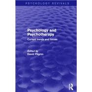 Psychology and Psychotherapy (Psychology Revivals): Current Trends and Issues