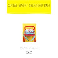 Sew Cute to Carry - Sugar Sweet Shoulder Bag