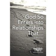 God So Enters into Relationships That