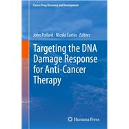 Targeting the DNA Damage Response for Anti-Cancer Therapy