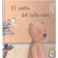 El Sueno Del Osito Rosa/ the Dream of Little Pink Bear
