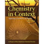 Laboratory Manual to Accompany Chemistry in Context : Applying Chemistry to Society