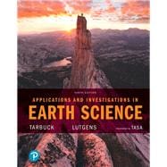 Applications and Investigations in Earth Science Plus Mastering Geology with Pearson eText -- Access Card Package/lab manual