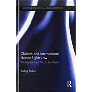 Children and International Human Rights Law: The Right of the Child to be Heard