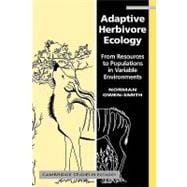 Adaptive Herbivore Ecology: From Resources to Populations in Variable Environments