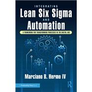 Integrating Lean Six Sigma and Automation