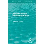 Society and the Policeman's Role (Routledge Revivals)