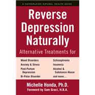 Reverse Depression Naturally Alternative Treatments for Mood Disorders, Anxiety and Stress