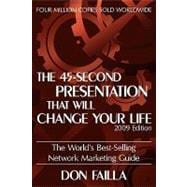 The 45 Second Presentation That Will Change Your Life: The World's Best-selling Network Marketing Guide