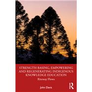 Strength Basing, Empowering and Regenerating Indigenous Knowledge Education