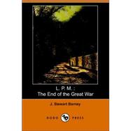 L.p.m.: The End of the Great War (Dodo Press)