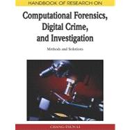 Handbook of Research on Computational Forensics, Digital Crime, and Investigation: Methods and Solutions