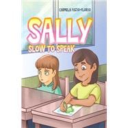 Sally Slow to Speak