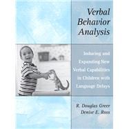 Verbal Behavior Analysis Inducing and Expanding New Verbal Capabilities in Children with Language Delays