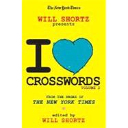 The New York Times Will Shortz Presents I Love Crosswords Volume 2 From the Pages of The New York Times