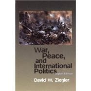 War, Peace, & International Politics