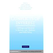 Conflicts of Interest : Challenges and Solutions in Business, Law, Medicine, and Public Policy