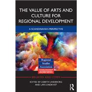 The Value of Arts and Culture for Regional Development: A Scandinavian Perspective