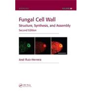 Fungal Cell Wall: Structure, Synthesis, and Assembly, Second Edition
