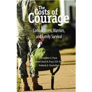 The Costs of Courage : Combat Stress, Warriors, and Family Survival