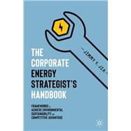 The Corporate Energy Strategist's Handbook